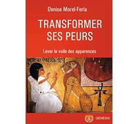 Transformer ses peurs : Lever le voile des apparences