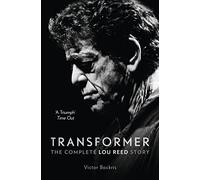 Transformer: The Complete Lou Reed Story