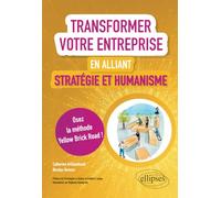 Transformer votre entreprise en alliant stratégie et humanisme - Osez la méthode Yellow Brick Road