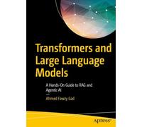 Transformers and Large Language Models: A Hands-On Guide to RAG and Agentic AI