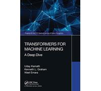 Transformers for Machine Learning: A Deep Dive