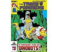 Transformers, la Série Originale - Tome 03 - Et maintenant... place aux Dinobots !