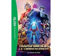 Transformers : Le Commencement - Le Roman Du Film