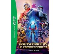 Transformers : Le commencement - Le roman du film - Hasbro - Bb Rose Verte - Poche - Roman cadet