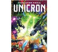 Revolution Finale - Transformers : Unicron Tome 02