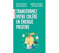 Transformez votre colère en énergie positive