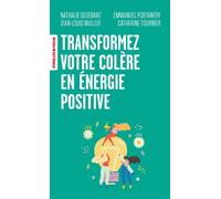 Transformez votre colère en énergie positive