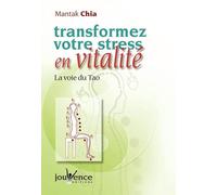 Transformez votre stress en vitalité (nouvelle édition)