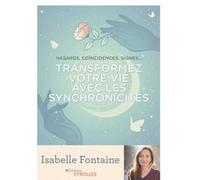 Transformez votre vie avec les synchronicités Isabelle Fontaine (Auteur)