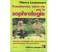 Transformez votre vie par la sophrologie