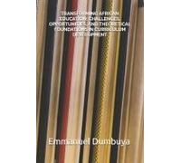 Transforming African Education: Challenges, Opportunities, And Theoretical Foundations In Curriculum Development