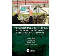 Transforming Agricultural Technology by Artificial Intelligence and Robotics