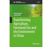 Transforming Agriculture, Farmland Use and the Environment in China