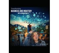Transforming Business And Industry With Generative Ai