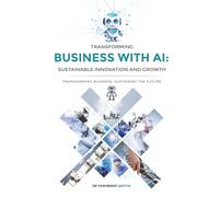 Transforming Business with AI: Sustainable Innovation and Growth