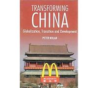 Transforming China, 2004Anthem Studies in Political Economy and Globalization Peter Nolan (Auteur)