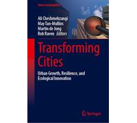 Transforming Cities: Urban Growth, Resilience, and Ecological Innovation