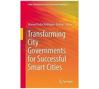 Transforming City Governments For Successful Smart Cities