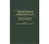 Transforming Communication, Praeger Studies on the 21st Century