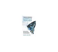 Transforming Complex Trauma