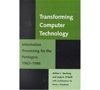 Transforming Computer Technology, Johns Hopkins Studies in the History of Technology Arthur L. Norberg, Judy E. O'Neill, Kerry J. Freedman (Auteur)