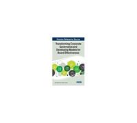 Transforming Corporate Governance And Developing Models For Board Effectiveness