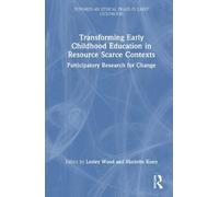 Transforming Early Childhood Education in Resource Scarce Contexts: Participatory Research for Change