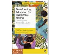 Transforming Education for Sustainable Futures: Learning from the Global South