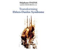 Transforming Ehlers-Danlos Syndrome: A Global Vision of the Disease - The Epigenetic Revolution - Emergencies