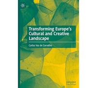 Transforming Europe’s Cultural and Creative Landscape