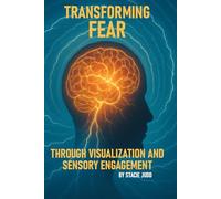 Transforming Fear Through Visualization and Sensory Engagement