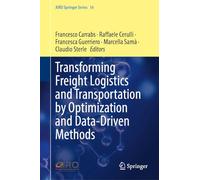 Transforming Freight Logistics and Transportation by Optimization and Data-Driven Methods