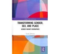 Transforming Gender, Sex, And Place