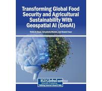 Transforming Global Food Security and Agricultural Sustainability With Geospatial AI (GeoAI)