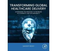 Transforming Global Healthcare Delivery: Leveraging Technology to Increase Accessibility and Affordability