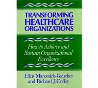 Transforming Healthcare Organizations by Richard J. Coffey Richard J. Coffey (Auteur)
