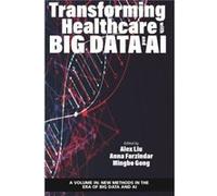 Transforming Healthcare with Big Data and AI Transforming Healthcare with Big Data and AI (Auteur)