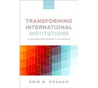 Transforming International Institutions: How Money Quietly Sidelined Multilateralism at the United Nations