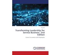 Transforming Leadership for Service Business. 2nd Edition: Vision Co-creation with Employees