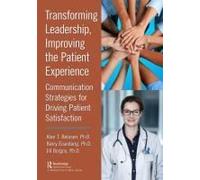 Transforming Leadership, Improving The Patient Experience