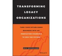 Transforming Legacy Organizations by Kris stergaard Kris stergaard (Auteur)