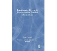 Transforming Lives With Hypnosystemic Therapy