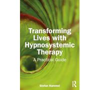 Transforming Lives with Hypnosystemic Therapy