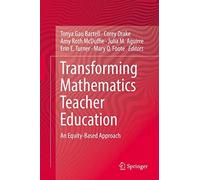 Transforming Mathematics Teacher Education