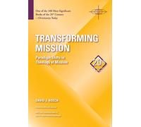 Transforming Mission Paradigm Shifts in Theology of Mission Anniversary by David J Bosch David J Bosch, (Auteur)
