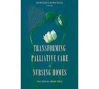 Transforming Palliative Care In The Nursing Home - The Social Work Role