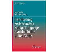 Transforming Postsecondary Foreign Language Teaching In The United States