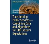 Transforming Public Services-Combining Data and Algorithms to Fulfil Citizen’s Expectations