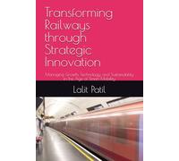 Transforming Railways through Strategic Innovation: Managing Growth, Technology, and Sustainability in the Age of Smart Mobility