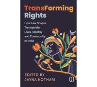 Transforming Rights: How Law Shapes Transgender Lives, identity and Community in India